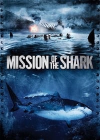  Mission of the Shark: The Saga of the U.S.S. Indianapolis