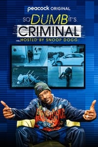 So Dumb It's Criminal Hosted by Snoop Dogg (2022)