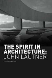 The Spirit in Architecture: John Lautner