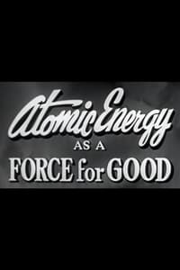 Atomic Energy as a Force for Good (1955)