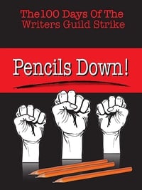 Poster de Pencils Down! The 100 Days of the Writers Guild Strike