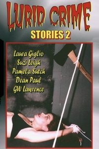 Lurid Crime Stories 2 (2004)