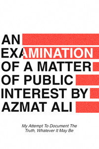 An Examination of A Matter of Public Interest by Azmat Ali