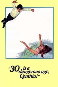 Poster de 30 Is a Dangerous Age, Cynthia!