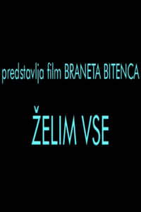 Želim vse (2004)