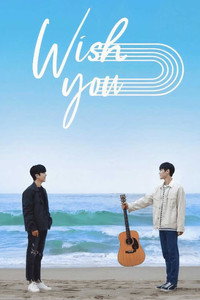 WISH YOU: Your Melody From My Heart - Season 1 Episode Guide