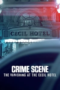 tv show poster Crime+Scene%3A+The+Vanishing+at+the+Cecil+Hotel 2021