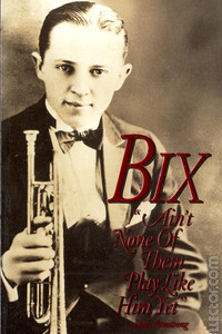 Постер фильма «Bix: 'Ain't None of Them Play Like Him Yet' (1981)» — (1 из 3)