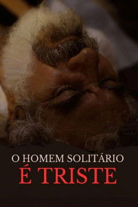 Poster de O Homem Solitário é Triste