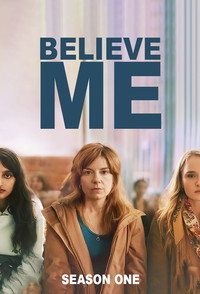 Believe Me - Miniseries Episode Guide
