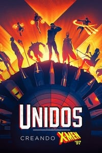 Poster de UNIDOS: Creando X-Men '97