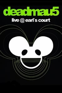 Deadmau5: Live at Earl's Court (2011)