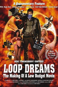 Постер фильма «Loop Dreams: The Making of a Low-Budget Movie (2001)» — (1 из 1)