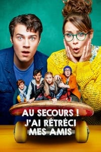 Au secours ! J'ai rétréci mes amis (2021)