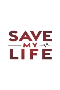 tv show poster Save+My+Life%3A+Boston+Trauma 2015