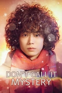 tv show poster Don%27t+Call+It+Mystery 2022