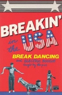 Poster de Breakin' in the USA:  Break Dancing and Electric Boogie Taught by the Pros