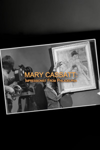 Mary Cassatt: Impressionist From Philadelphia
