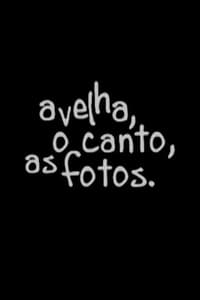 A velha, o canto, as fotos (2001)