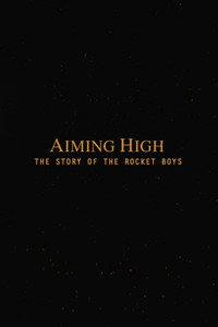 Aiming High  - The Story Of The Rocket Boys