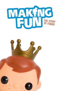 Постер фильма «Making Fun: The Story of Funko (2018)» — (5 из 8)