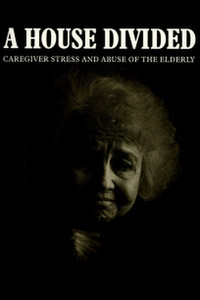 A House Divided: Caregiver Stress and Elder Abuse (1988) poster