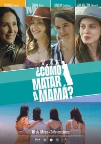 Poster de ¿Cómo matar a mamá?