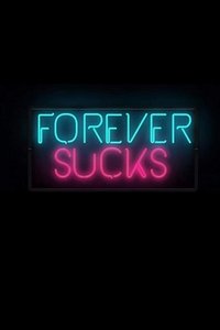 Forever Sucks - 2016