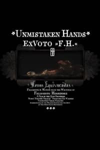 Unmistaken Hands: Ex Voto F.H.