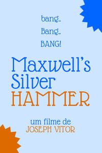 Maxwell's Silver Hammer