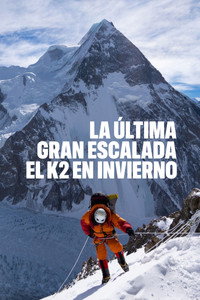 La última gran escalada: El K2 en invierno