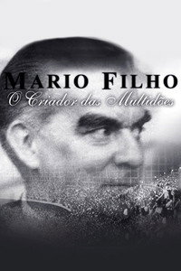 Mario Filho - O Criador das Multidões