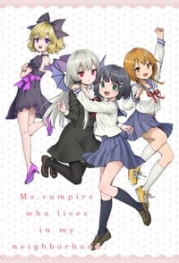 tv show poster Ms.+Vampire+Who+Lives+in+My+Neighborhood. 2018
