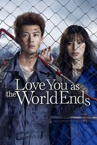 tv show poster Love+You+as+the+World+Ends 2021