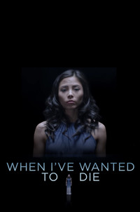 Постер фильма «When I've Wanted to Die (2018)» — (2 из 3)