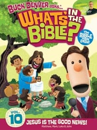 What's in the Bible? Volume 10: Jesus is the Good News! (2013)