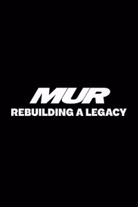 MUR: Rebuilding a Legacy subtitle poster