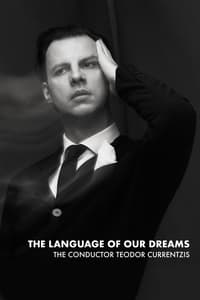 Die Sprache unserer Träume – Der Dirigent Teodor Currentzis