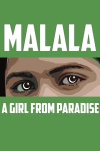 MALALA: A Girl From Paradise (2013)