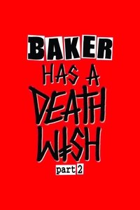 Baker Has a Deathwish Part 2 (2024)