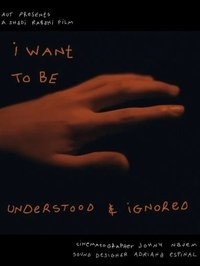 Imagem do Filme I Want to be Understood & Ignored