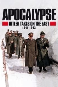 tv show poster Apocalypse%3A+Hitler+Takes+on+The+East+%281941-1943%29 2021