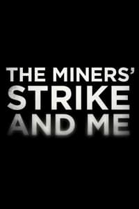 The Miners' Strike and Me (2014)