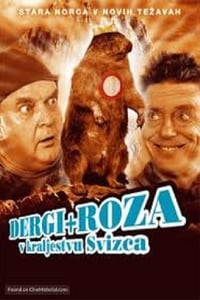 Dergi in Roza v kraljestvu svizca (2004)