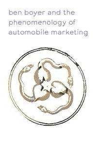 Ben Boyer and the Phenomenology of Automobile Marketing