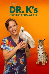 tv show poster Dr.+K%27s+Exotic+Animal+ER 2014