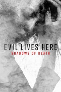 Evil Lives Here: Shadows Of Death - Season 1