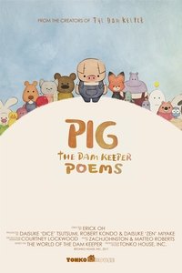 Movie poster of Pig: The Dam Keeper Poems