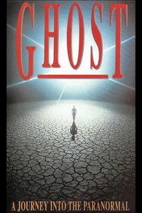 Ghosts: A Journey Into the Paranormal