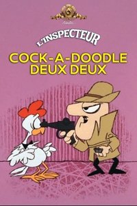 Cock-A-Doodle Deux Deux